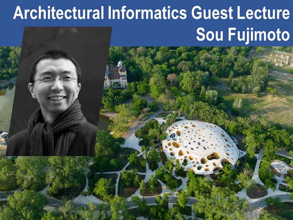 建築情報学ゲスト講演 藤本壮介 – Architectural Informatics Guest